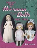 Collector's Guide to Horsman Dolls 1865-1950: Identification & Values
