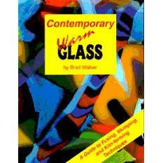 Contemporary Warm Glass: A Guide to Fusing, Slumping & Kiln-Forming Techniques
