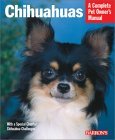 Chihuahuas Complete Pet Owner's Manual