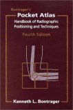 Bontrager's Pocket Atlas-Handbook of Radiographic Positioning and Techniques, 4th Edition