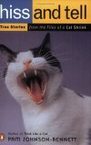 Hiss and Tell: True Stories from the Files of a Cat Shrink