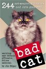 Bad Cat: 244 Not-So-Pretty Kitties And Cats Gone Bad